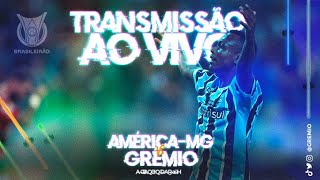 TRANSMISSÃO AO VIVO  AMÉRICAMG x GRÊMIO CAMPEONATO BRASILEIRO 2023 [upl. by Patterson]