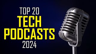 Top 20 Best FREE TECH PODCASTS You Should Listen To 2024 [upl. by Adnopoz]