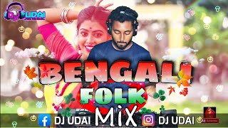 DJ Udai  Bengali Folk Mix  Bengali Folk Songs  Subha Ka Muzik  Dance  Bengali Dance Songs [upl. by Rowney]