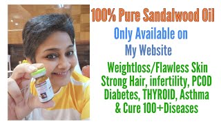 Sandalwood Pure Oil  Easy Weightloss Flawless skin amp Cure your nos of Diseases  Dr Shalini [upl. by Aland]