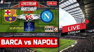 BARCELONA vs NAPOLI Live Stream Football Today UEFA CHAMPIONS LEAGUE UCL Commentary [upl. by Assilac]