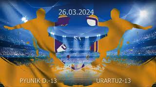 PYUNIK DARAKERT 13 VS URARTU2 13 [upl. by Ellan]