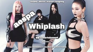 aespa 에스파 Whiplash Line Distribution amp HanRomEng Color Coded Lyrics [upl. by Lorrad810]