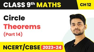 Circle Theorems Part 14  Circles  Class 9 Maths Chapter 12  CBSE 202425 [upl. by Ramirolg55]