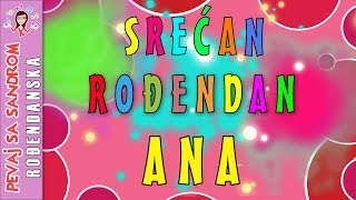 Rođendanska pesma  Srećan rođendan Ana  Birthday Song  Pevaj sa Sandrom [upl. by Michelina]