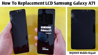 How To Replacement LCD Samsung Galaxy A71 100 Easy idq1009official [upl. by Ramgad]