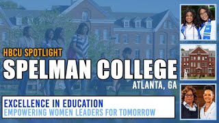 Spelman College  HBCU Spotlight  Empowering Women Leaders Atlanta GA [upl. by Leirda]