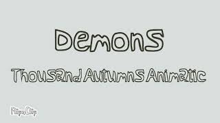 Thousand Autumns Animatic  Demons [upl. by Shedd]