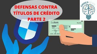 DEFENSAS CONTRA TÍTULOS DE CRÉDITO  PARTE 2 [upl. by Akemyt969]