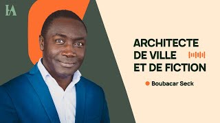 HEMERACT  BOUBACAR SECK quotArchitecte de ville et de fictionquot [upl. by Eenttirb443]