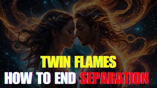 Twin Flames How to End Separation amp Reunite for Good ❤️👩‍❤️‍👨❤️ [upl. by Aiyn177]