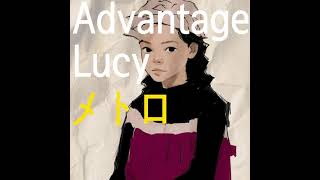 Advantage Lucy  メトロ [upl. by Arbma]