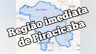 Região Imediata de Piracicaba SP  Continuando a Região Intermediária de Campinas [upl. by Shir543]