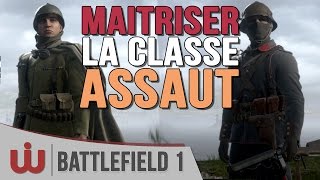 Guide  la classe Assaut  Battlefield 1 [upl. by Artemisia]