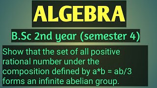 Show that the set of all Q under composition defined by ab  ab3 forms an infinite abelian group [upl. by Silevi517]