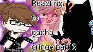 🥸Reacting to gacha cringe🥸Special guest [upl. by Hutson]