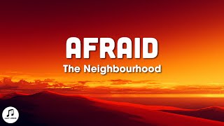 The Neighbourhood  Afraid Lyrics [upl. by Fogg]