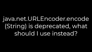 Java javanetURLEncoderencodeString is deprecated what should I use instead5solution [upl. by Bunting623]