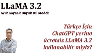 Türkçe için ChatGPT yerine ücretsiz Açık Kaynak Büyük Dil Modeli LLAMA 32 kullanabilir mi [upl. by Moncear]