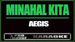 Minahal Kita  AEGIS KARAOKE [upl. by Nuawtna]