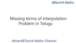 Missing Terms of Interpolation Problem in Telugu  InterBtech Maths channel [upl. by Yssirk]