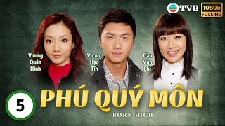 Phim TVB Phú Quý Môn Born Rich 541  tiếng Việt  La Gia Lương Viên Vịnh Nghi Lữ Lương Vỹ2009 [upl. by Wolliw]