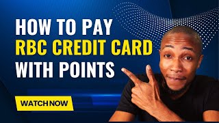 How to Pay RBC Credit Card Bill with Points [upl. by Garnette]