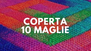 Coperta 10 maglie  tutorial ai ferri per una coperta che vi sorprenderà [upl. by Vern]