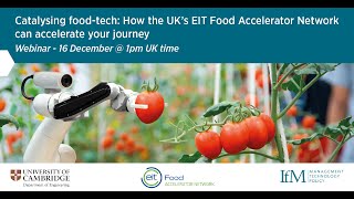 EIT Food Accelerator Network Cambridge Webinar  16 December 2021 [upl. by Olonam]