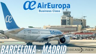 Trip Report  Domestic widebody  Barcelona  Madrid  Air Europa Business Class  Boeing 7879 [upl. by Griseldis563]