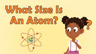 What Size Is An Atom  Chemistry Facts For Kids  Science Facts For Kids  Learn About Atoms [upl. by Htesil]