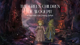 The Green Children of Woolpit  British Folklore amp Mystery from 12th Century Suffolk  History [upl. by Ubald846]