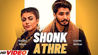 SHONK ATHRE Official Video  Korala Maan  Gurlez Akhtar  Mahi Sharma  New Punjabi Song 2023 [upl. by Airdnahs510]