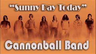 Sunny Day Today  Cannonball Band 1972 [upl. by Shirberg]