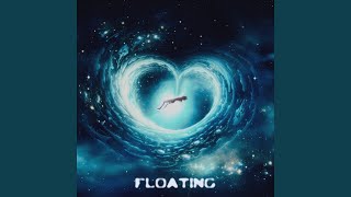 Floating [upl. by Oniuqa258]