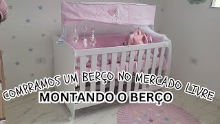 MONTANDO O BERÇO DA MINHA BEBÊ  O BERÇO É 3 EM 1  COMPREI O BERÇO NO MERCADO LIVRE  BEBÊ MENINA [upl. by Fowle193]