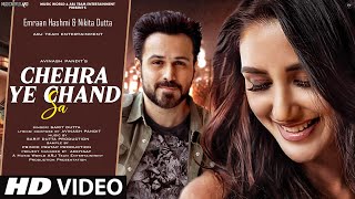 Chehra Ye Chand Sa  New Song 2022  New Hindi Song  Emraan Hashmi  Nikita Dutta Hindi Video Song [upl. by Refinnaj]