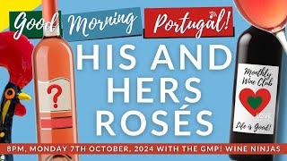 His n Hers Rosés  The Good Morning Portugal Wine Club  October 24 Session [upl. by Jesse]