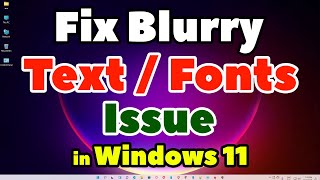 How to Fix Blurry Text Fonts Issue in Windows 11 PC or Laptop [upl. by Laehctim]