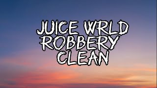 Juice wrld robbery lyrics clean [upl. by Wayland828]