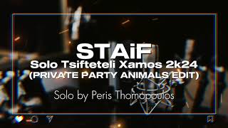 STAiF  Solo Tsifteteli Xamos 2k24 Private Party Animals Edit [upl. by Rodolph]