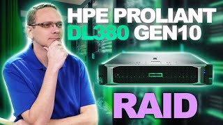 HPE ProLiant DL380 Gen10 Server  RAID Overview  Card Options  Installation  RAID Configuration [upl. by Ofelia663]