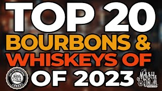 The TOP 20 BOURBONS amp WHISKEYS of 2023 [upl. by Toor]