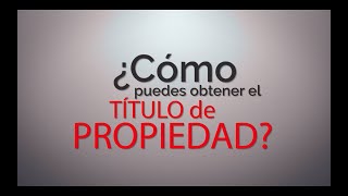 ¿Cómo obtener tu título de propiedad [upl. by Huberty]