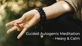 29 Heavy amp Calm  guided autogenic training meditation for relaxation [upl. by Bel]