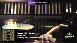 William Bell  Passion UK Remix [upl. by Yebot]