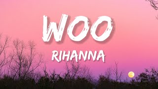 Rihanna  Woo Lyrics [upl. by Ullman]