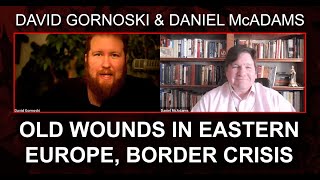 Daniel McAdams on Old Wounds in Eastern Europe Border Crisis [upl. by Nosnaj938]