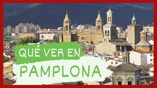 GUÍA COMPLETA ▶ Qué ver en la CIUDAD de PAMPLONA ESPAÑA 🇪🇸 🌏 Turismo y viajes a NAVARRA [upl. by Tamra]