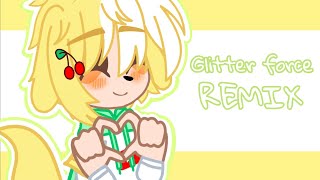 Glitter force remixMeme gacha •Los compas•Mikecrack💛🐶 [upl. by Oca]